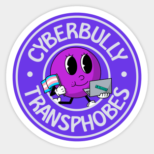 Cyberbully Transphobes - Funny Trans Meme Sticker